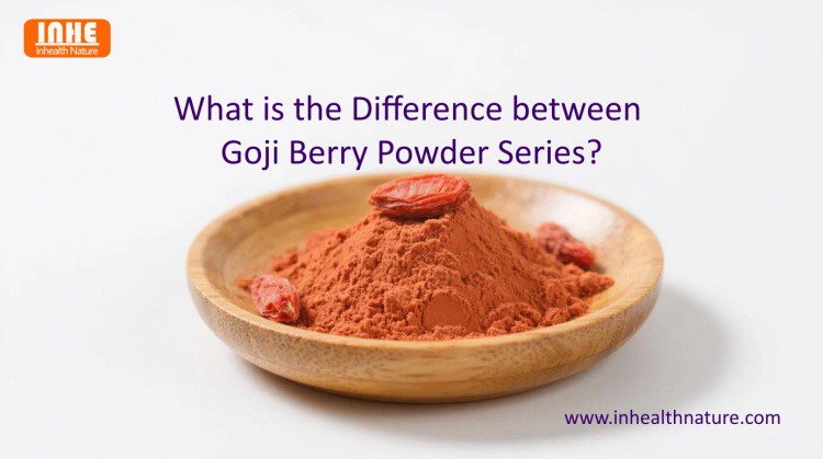 What is the difference between Goji Berry Powder Series What is the difference between Goji Berry Powder Series